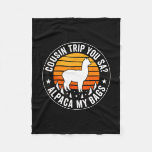 Cousin Trip, du sagst Alpaka, meine Taschen  Fleecedecke