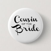 Cousin von Bride Black auf Weiß Button (Vorderseite)