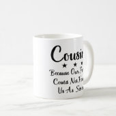 Cousin, weil unsere Eltern uns nicht so behandeln Kaffeetasse (VorderseiteRechts)