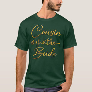 Cousine der Braut Brautjunggesellinnenabschied Ide T-Shirt