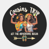 Cousins Ausflug Schwarze Frauen Urlaub Lass The Ad Runder Aufkleber (Vorderseite)