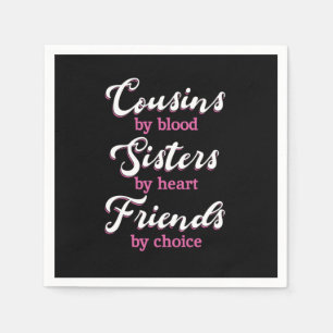 Cousins By Blood Friends Sister Brother Family Gif Serviette