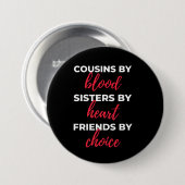 Cousins By Blood Sisters Button (Vorne & Hinten)