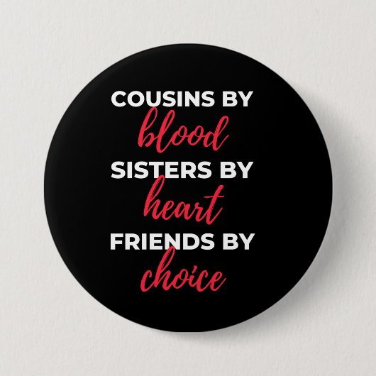 Cousins By Blood Sisters Button (Vorderseite)