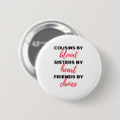 Cousins By Blood Sisters By Heart 2 Button (Vorne & Hinten)
