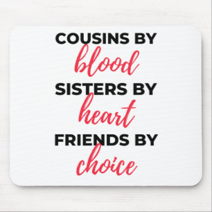 Cousins By Blood Sisters By Heart 2 Mousepad