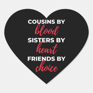 Cousins By Blood Sisters Herz-Aufkleber