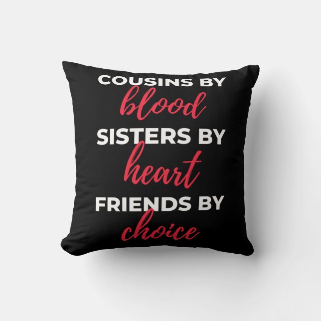 Cousins By Blood Sisters Kissen (Vorderseite)