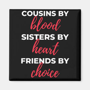 Cousins By Blood Sisters Magnet