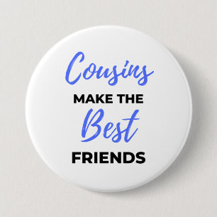 Cousins Make The Best Friends 2 Button