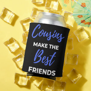Cousins Make The Best Friends Dosenkühler