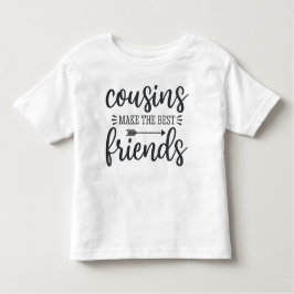 Cousins Make The Best Friends Kleinkind T-shirt