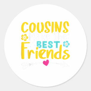 Cousins Make The Best Friends Runder Aufkleber