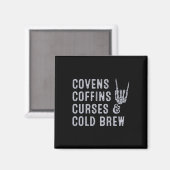 Covens Coffins Curses Cold Brew Fall Halloween Spi Magnet (Vorderseite/Rückseite)