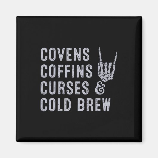 Covens Coffins Curses Cold Brew Fall Halloween Spi Magnet (Vorne)