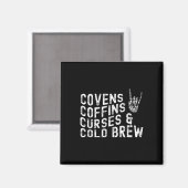 Covens Coffins Curses Cold Brew Fall Halloween Spi Magnet (Vorderseite/Rückseite)