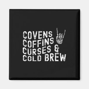 Covens Coffins Curses Cold Brew Fall Halloween Spi Magnet