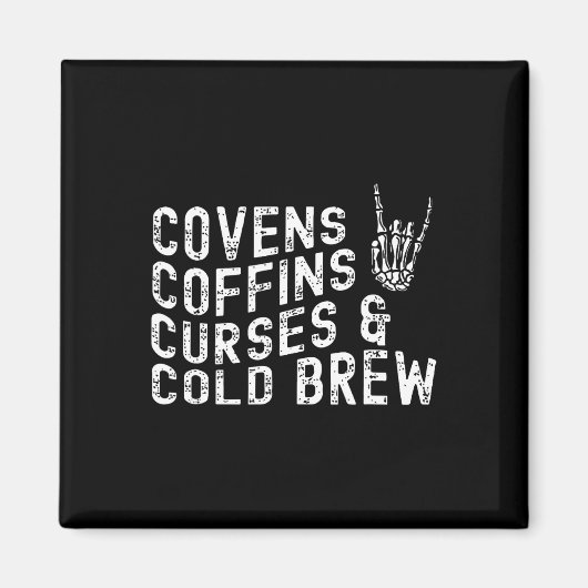 Covens Coffins Curses Cold Brew Fall Halloween Spi Magnet (Vorne)
