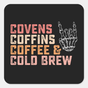 Covens Coffins Kaffee Kalt Brei Halloween Quadratischer Aufkleber