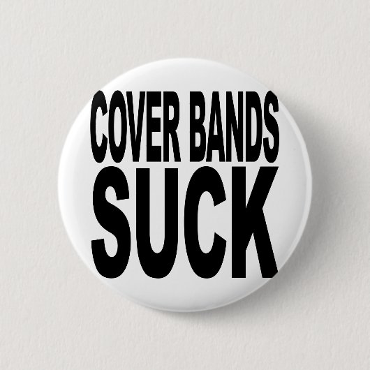Coverbands sind scheiße button (Vorderseite)
