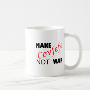 Covfefe nicht Krieg machen _ Funny Trump Zehnwoche Kaffeetasse