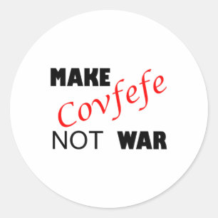 Covfefe nicht Krieg machen _ Funny Trump Zehnwoche Runder Aufkleber