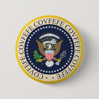 COVFEFE PRÄSIDENTENSiegel Button