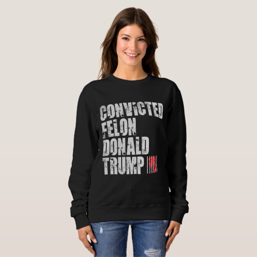 Coviced Felon Donald Trump Sweatshirt (Vorne ganz)