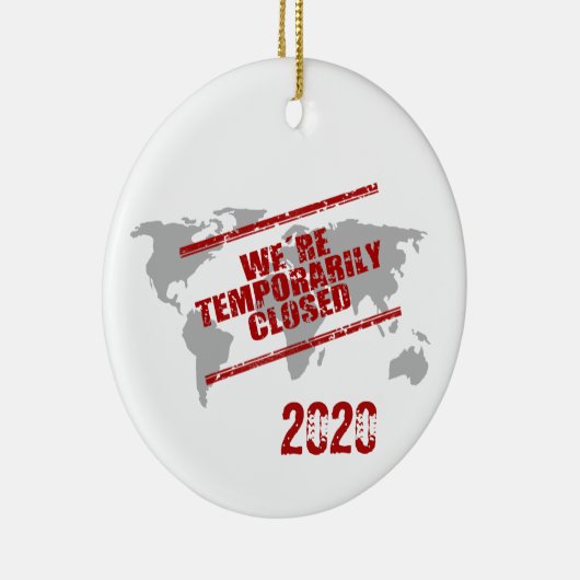 Covid 2020 World Temporary Closed Keramik Ornament (Rechts)