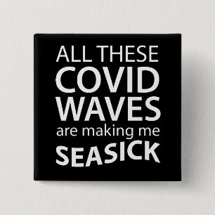 Covid Waves macht mich zum Seasick Funny Coronavir Button