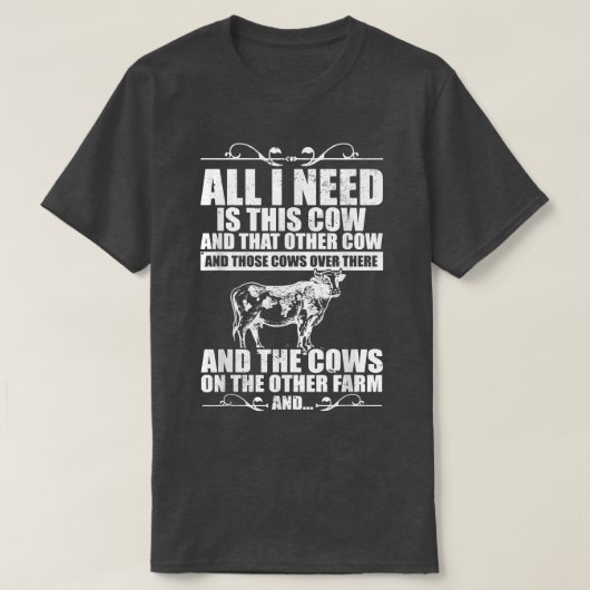 Cow Farmer I Cow Farming I All I Need Is This Cow  T-Shirt (Design vorne)