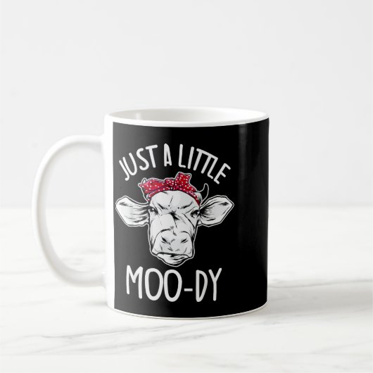 Cow Just A Little Moo-dy Funny Cow Lover Kaffeetasse (Links)