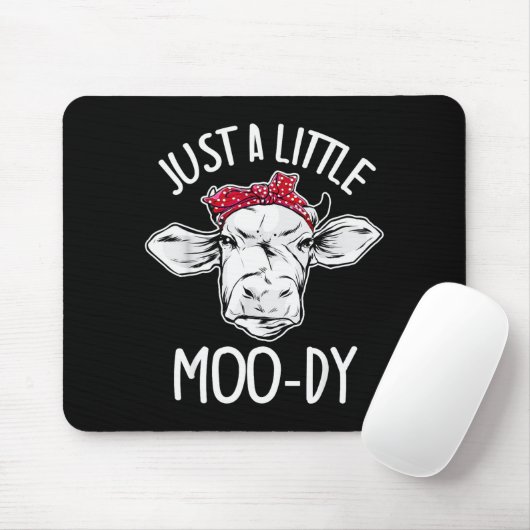 Cow Just A Little Moo-dy Funny Cow Lover Mousepad (Mit Mouse)