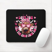 Cow Love You Till The Cows Come Home Mousepad (Mit Mouse)