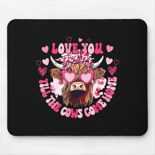 Cow Love You Till The Cows Come Home Mousepad (Vorne)