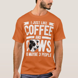 Cow Lover Cattle Farmer Coffee And Cows T-Shirt