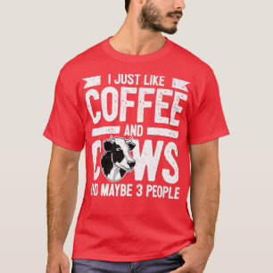 Cow Lover Cattle Farmer  Coffee And Cows  T-Shirt