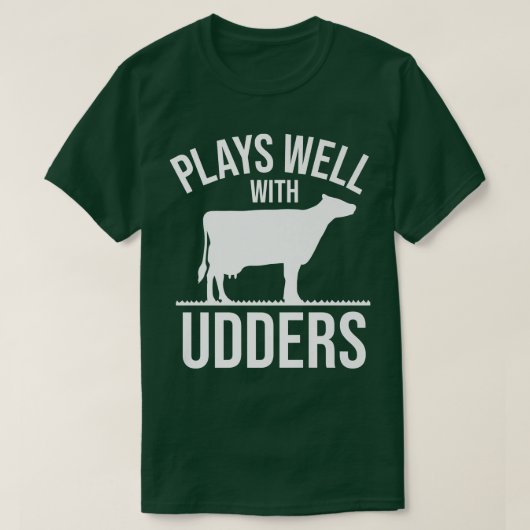 Cow Lover Cattle Farmer  Plays Well With Udders  C T-Shirt (Design vorne)