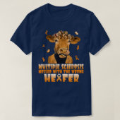 Cow Multiple Sclerosis Messed With The Wrong Heife T-Shirt (Design vorne)