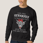 Cow People Should Seriously Stop Expecting Normal Sweatshirt (Vorderseite)