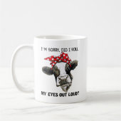 Cow-Zitat: Tut mir leid, hab ich meine Augen laut  Kaffeetasse (Links)