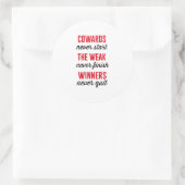 Cowards fangen nie an, die Schwäche endet nie, der Runder Aufkleber (Tasche)