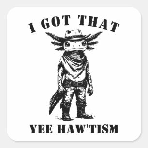 Cowboy-Axolotl ICH HABE DIESEN YEE HAW TISM Autism Quadratischer Aufkleber