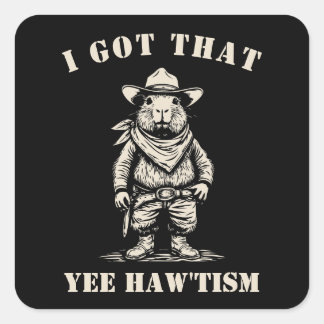 Cowboy Capybara ICH HABE DIESEN YEE HAW TISM Autis Quadratischer Aufkleber