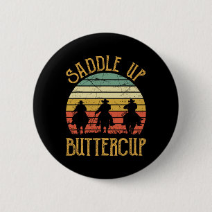 Cowboy Cowgirl Südlicher Western Saddle Up Butterc Button