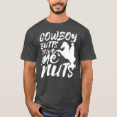 Cowboy-Hintern Drive Me Nüss Funny Cowgirl Rodeo T-Shirt (Vorderseite)