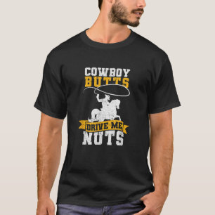 Cowboy-Hintern Drive Me Nüsse Texas Western Riding T-Shirt