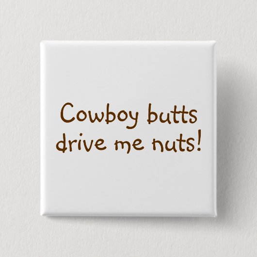 Cowboy-Hintern treiben mich Nüsse Button (Vorderseite)