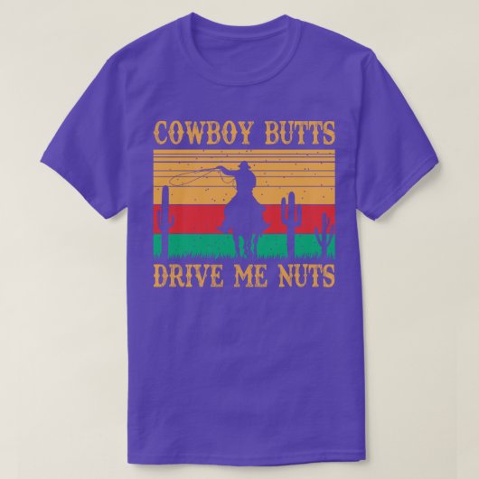 Cowboy-Hintern treiben mich Nüsse T-Shirt (Design vorne)