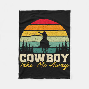 Cowboy Nimm mich weg Western Rodeo Horseck Reiten Fleecedecke